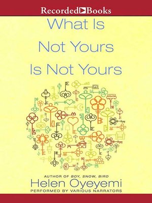 cover image of What Is Not Yours Is Not Yours